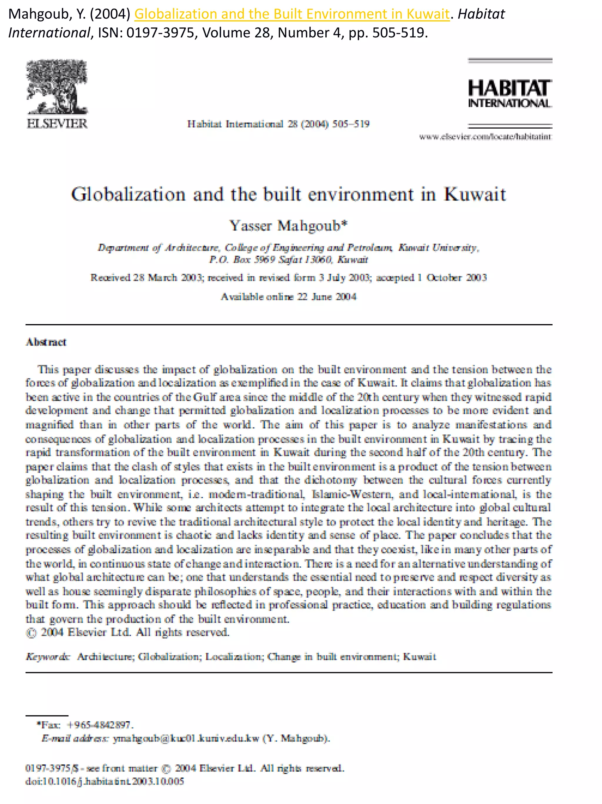 Mahgoub, Y. (2004) Globalization and the Built Environment in Kuwait. Habitat
International, ISN: 0197-3975, Volume 28, Number 4, pp. 505-519.
 
