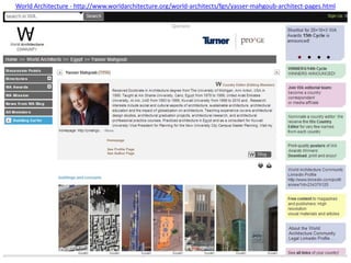 World Architecture - http://www.worldarchitecture.org/world-architects/fgn/yasser-mahgoub-architect-pages.html

 