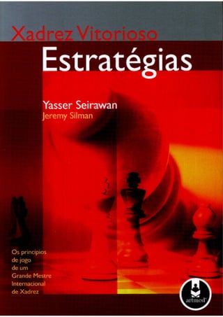 Yasser seirawam & jeremy silman   xadrez vitorioso - estratégias