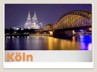 Köln
 