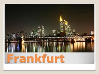 Frankfurt
 
