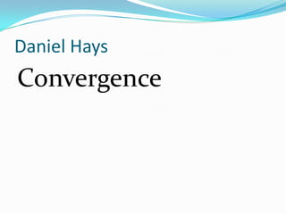 Daniel Hays Convergence  