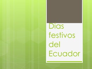 Días
festivos
del
Ecuador
 