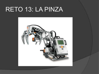 RETO 13: LA PINZA
 