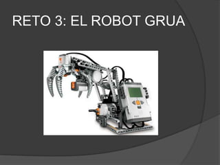 RETO 3: EL ROBOT GRUA
 