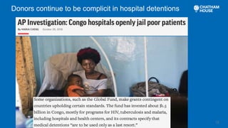 18
Donors continue to be complicit in hospital detentions
 