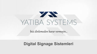 Digital Signage Sistemleri
bizi dinlemeden karar vermeyin…
 