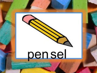 pen sel