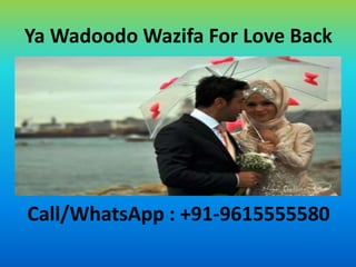 Ya Wadoodo Wazifa For Love Back
Call/WhatsApp : +91-9615555580
 