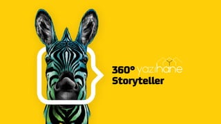 360°
Storyteller
 