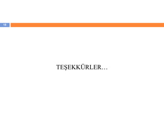 TEŞEKKÜRLER…
18
 