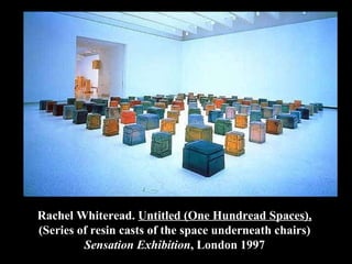 Rachel Whiteread.  Untitled (One Hundread Spaces),  (Series of resin casts of the space underneath chairs)  Sensation Exhibition , London 1997 