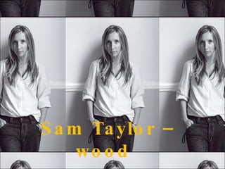 Sam Taylor – wood  