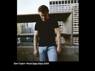 Sam Taylor-Wood  Sean Penn  2004 