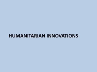 HUMANITARIAN INNOVATIONS
 