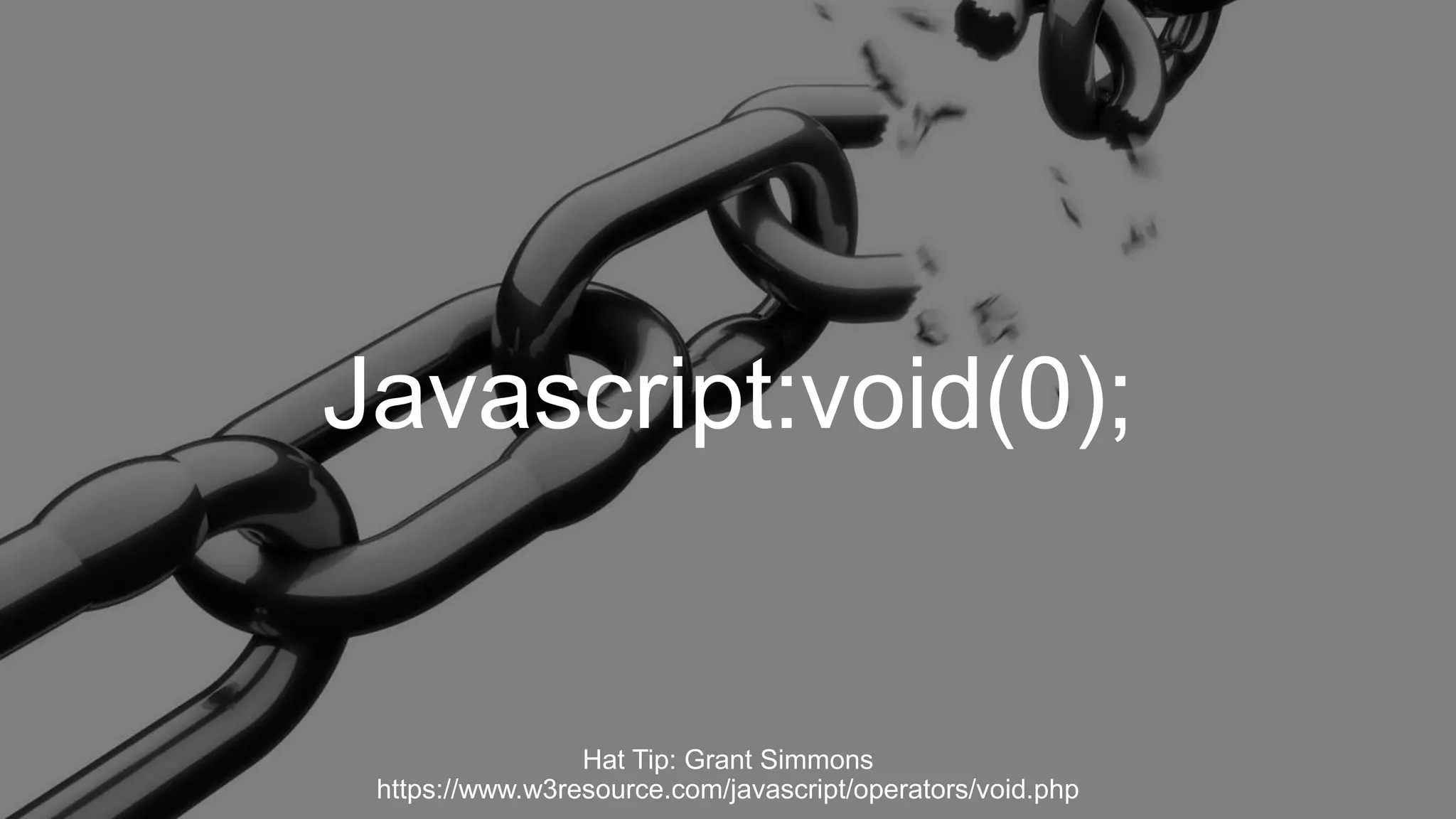 Javascript:void(0);
Hat Tip: Grant Simmons
https://www.w3resource.com/javascript/operators/void.php
 
