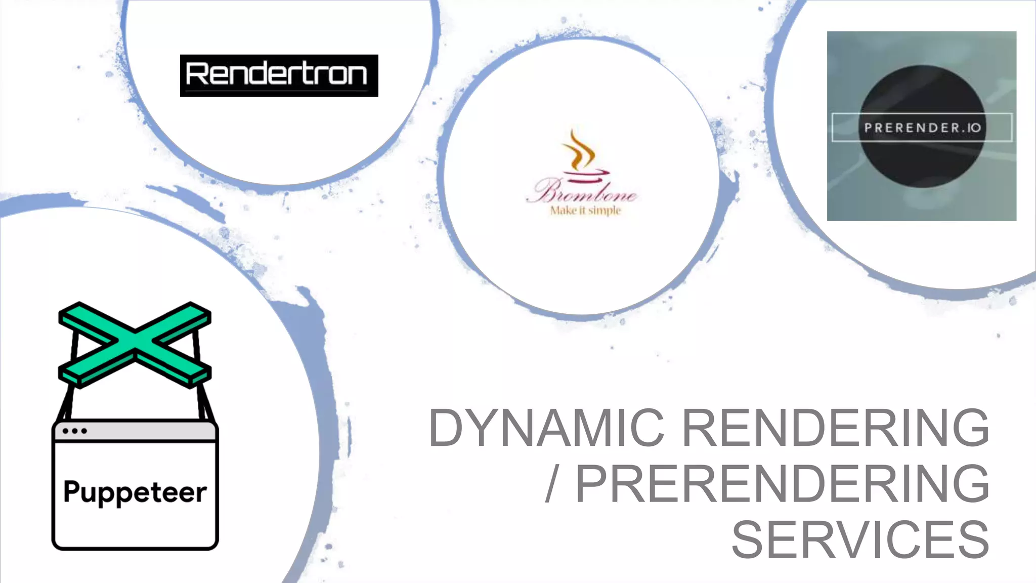 DYNAMIC RENDERING
/ PRERENDERING
SERVICES
 