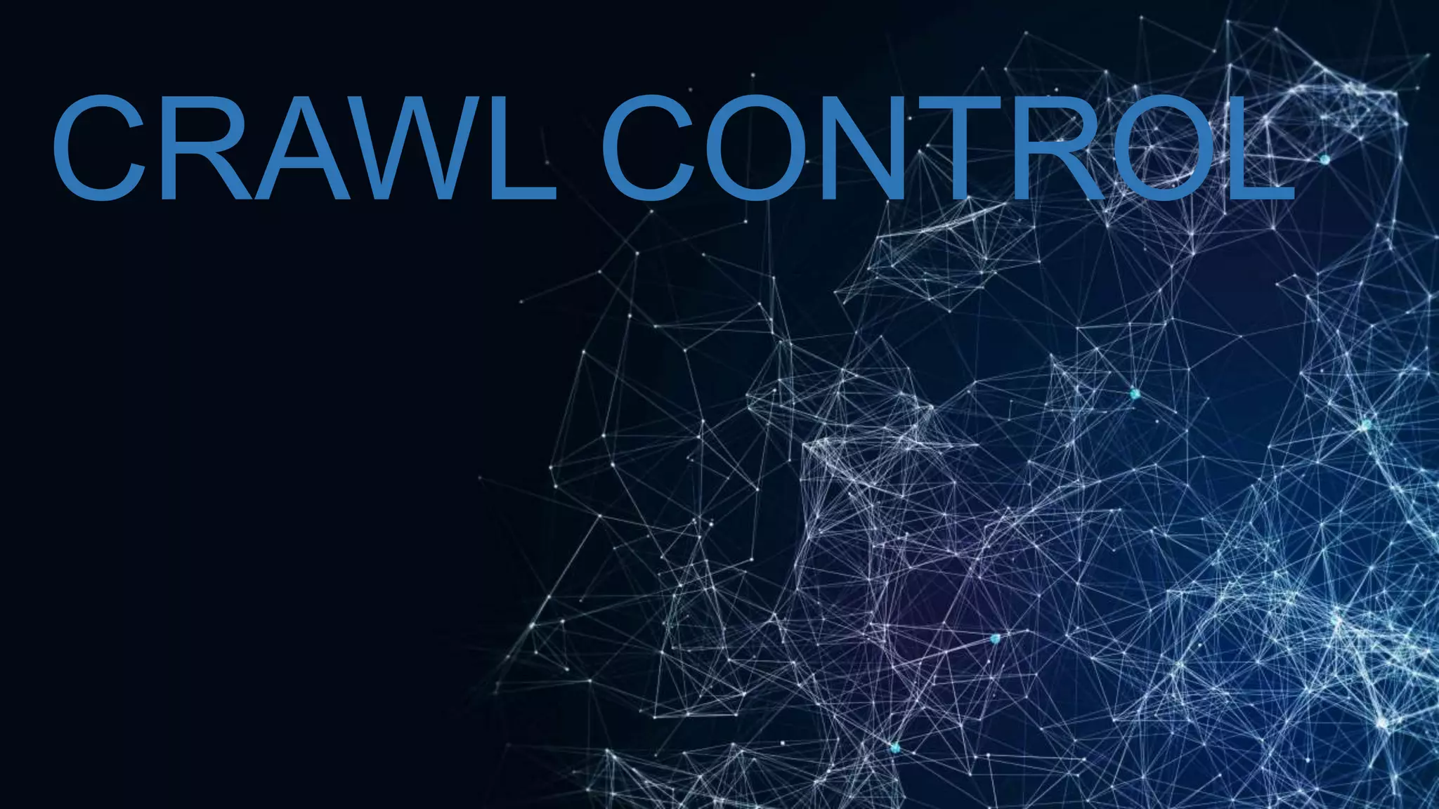 CRAWL CONTROL
 