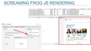 SCREAMING FROG JS RENDERING
 