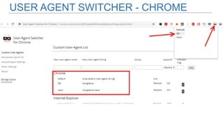 USER AGENT SWITCHER - CHROME
 