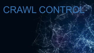 CRAWL CONTROL
 