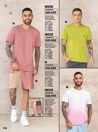 C
D
B
A
D
Bermuda tiro largo.
Elaborada en burda
pesada poliéster
algodón y burda liviana
poliéster algodón.
Silueta amplia.
Ref: 588372
Color: Único
XS >> 413972
S >> 413973
M >> 413974
L >> 413975
XL >> 413976
BERMUDA
$29.999
NUEVO
C
Camiseta regular.
Elaborada en jersey
poliéster algodón.
Silueta semiajustada.
Ref: 585204
Color: Marfil
XS >> 397836
S >> 397837
M >> 397838
L >> 397839
XL >> 397840
CAMISETA
$29.999
Camiseta regular.
Elaborada en jersey
poliéster algodón.
Silueta semiajustada.
Ref: 588366
Color: Rosado
XS >> 416542
S >> 416543
M >> 416544
L >> 416545
XL >> 416546
CAMISETA
$25.999
A NUEVO
Camiseta regular.
Elaborada en burda
liviana poliéster algodón.
Silueta semiajustada.
Ref: 588365
Color: Verde
XS >> 413957
S >> 413958
M >> 413959
L >> 413960
XL >> 413961
CAMISETA
$25.999
B NUEVO
36
 