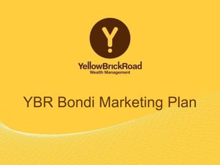 YBR Bondi Marketing Plan
 