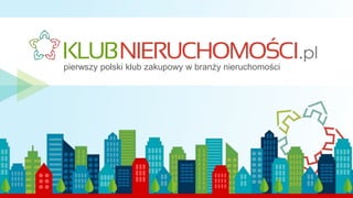 pierwszy polski klub zakupowy w branży nieruchomości
 