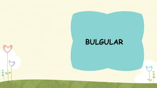 BULGULAR
 