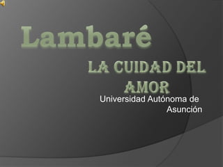 Universidad Autónoma de
                Asunción
 