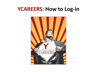 YCAREERS: How to Log-in 