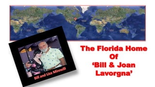 The Florida Home  Of  ‘Bill & Joan Lavorgna’ Bill and Liza Minnelli 