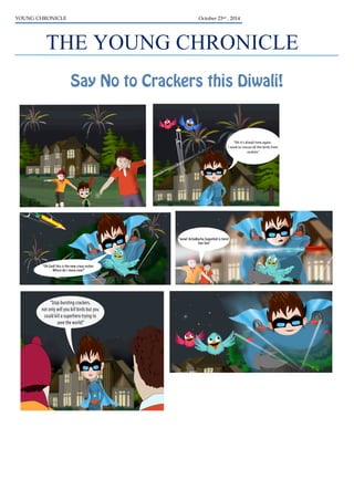 YOUNG CHRONICLE October 23rd , 2014 
THE YOUNG CHRONICLE 
Say No to Crackers this Diwali! 
 