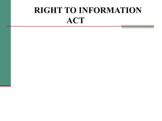 RIGHT TO INFORMATION
ACT
 