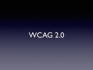 WCAG 2.0
 
