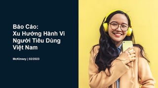 [McKinsey, 02/2023] Báo cáo xu hướng hành vi người tiêu dùng Việt Nam 2023 | Ychoc.com
