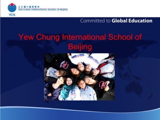 Yew Chung International School of
Beijing
 