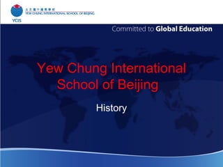 Yew Chung International
School of Beijing
History

 