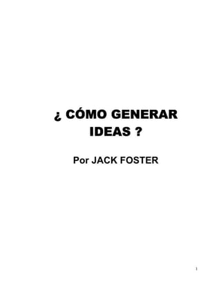 Como Generar Ideas JACK FOSTER