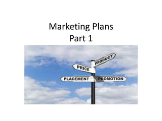Marketing PlansPart 1 