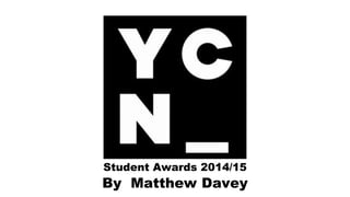 Student Awards 2014/15
By Matthew Davey
 