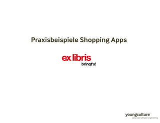 Praxisbeispiele Shopping Apps 
 