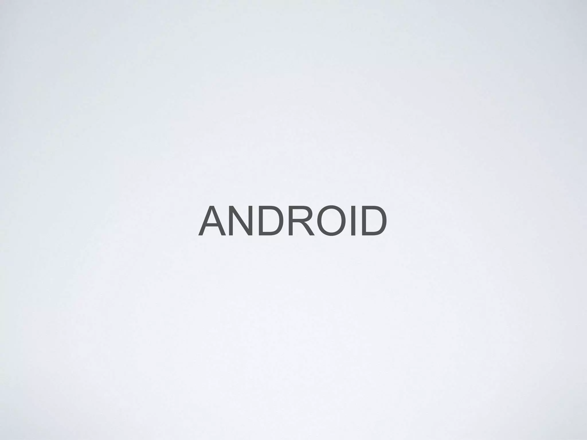 ANDROID
 