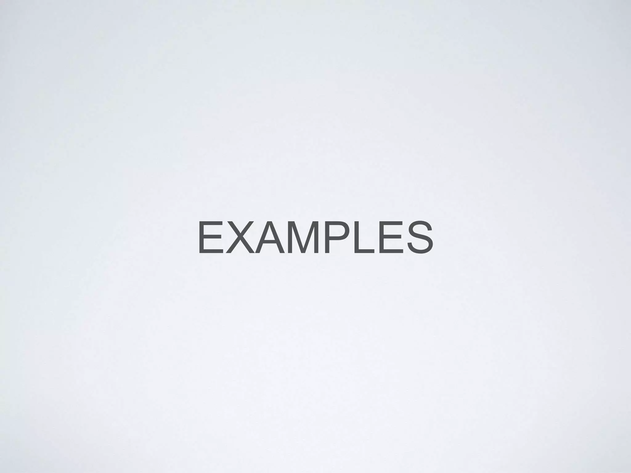 EXAMPLES
 