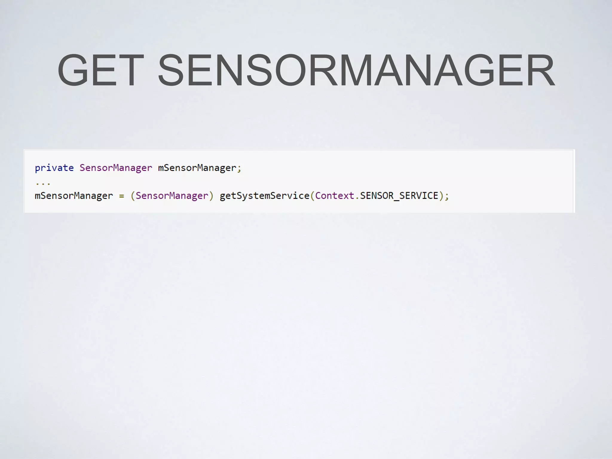 GET SENSORMANAGER
 