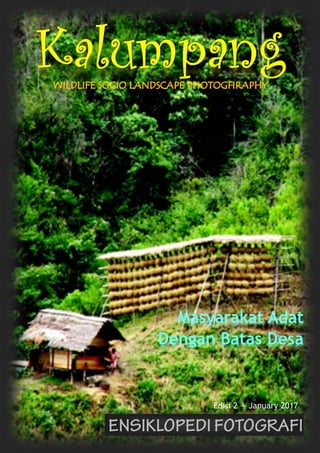 Edisi 2 — January 2017
Masyarakat Adat
Dengan Batas Desa
 