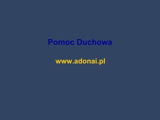 Pomoc Duchowa www . adonai . pl 