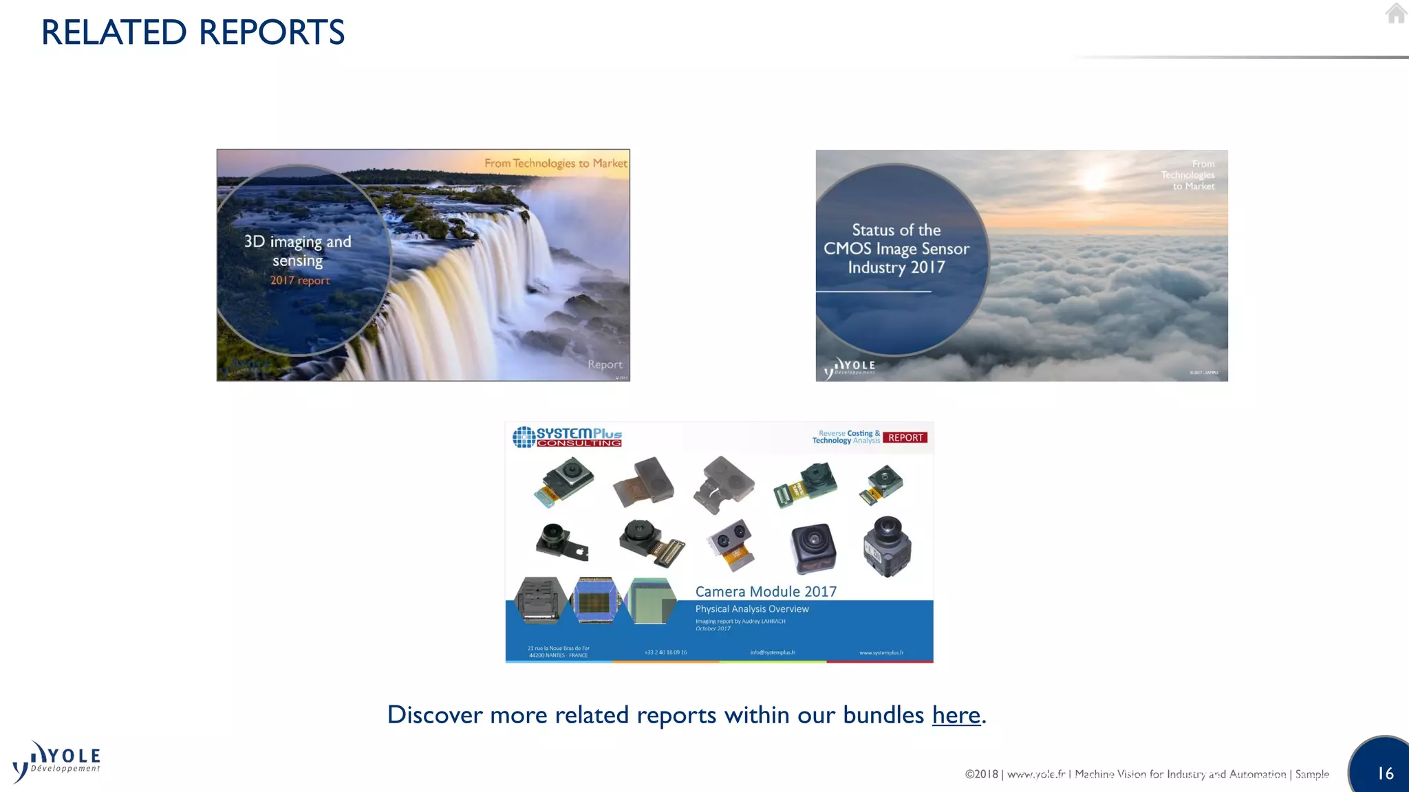 ©2018 | www.yole.fr | Machine Vision for Industry and Automation | Sample 16
RELATED REPORTS
Discover more related reports within our bundles here.
©2017 | www.yole.fr | Status of the CMOS image sensor industry
 