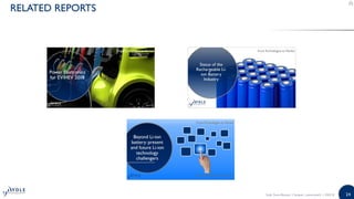 24
RELATED REPORTS
Solid State Battery | Sample | www.yole.fr | ©2018
 