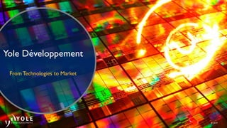 © 2019
Yole Développement
From Technologies to Market
Source: Wikimedia Commons
 